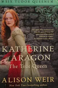 Book cover of Katherine of Aragon, the true queen