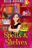 Book cover of Spells & Shelves