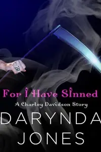 Book cover of For I Have Sinned (A Charley Davidson Story): A HeroesandHeartbreakers.com Original