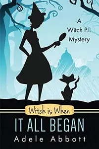 Book cover of Witch Is When It All Began