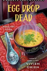 Book cover of Egg Drop Dead A Noodle Shop Mystery