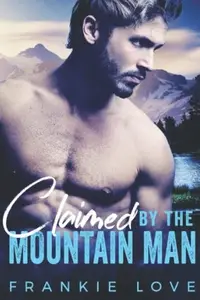 Book cover of Claimed By The Mountain Man