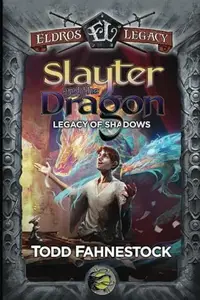 Book cover of Slayter and the Dragon: Legacy of Shadows