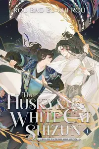 Book cover of The Husky and His White Cat Shizun: Erha He Ta De Bai Mao Shizun (Novel) Vol. 1
