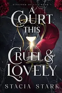 Book cover of A Court This Cruel and Lovely