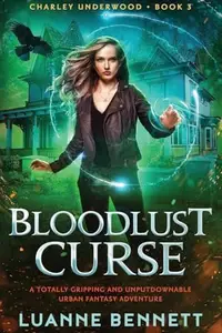Book cover of Bloodlust Curse A Totally Gripping and Unputdownable Urban Fantasy Adventure