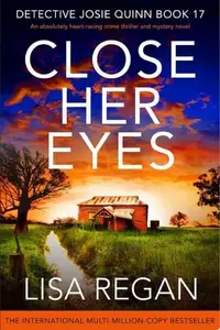Book cover of Close Her Eyes An absolutely heart-racing crime thriller and mystery novel