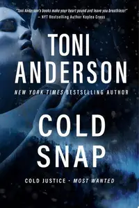 Book cover of Cold Snap A Romantic Suspense and Mystery