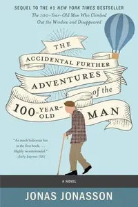 Book cover of The Accidental Further Adventures of the Hundred-Year-Old Man