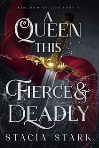 Book cover of A Queen This Fierce and Deadly