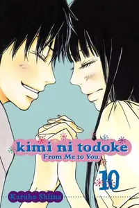 Book cover of Kimi ni Todoke: From Me to You, Vol. 10