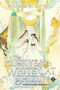 Book cover of The Husky and His White Cat Shizun: Erha He Ta De Bai Mao Shizun (Novel) Vol. 4