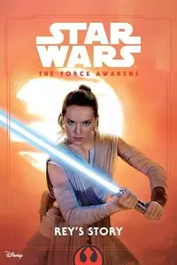 Book cover of Star Wars The Force Awakens: Rey's Story
