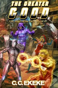 Book cover of The Greater Good - A Superhero Adventure