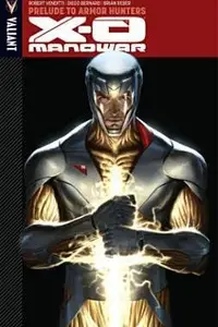 Book cover of X-O Manowar, Vol. 6: Prelude to Armor Hunters