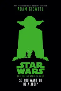 Book cover of The Empire Strikes Back - So You Want to Be a Jedi?