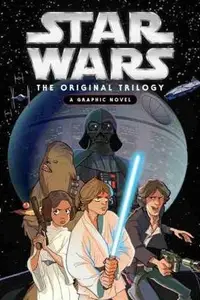 Book cover of Star Wars: The Original Trilogy: A Graphic Novel