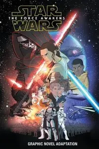 Book cover of Star Wars: The Force Awakens Graphic Novel Adaptation