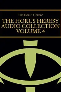 Book cover of The Horus Heresy Audio Collection: Volume 4