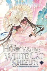 Book cover of The Husky and His White Cat Shizun: Erha He Ta De Bai Mao Shizun (Novel) Vol. 11