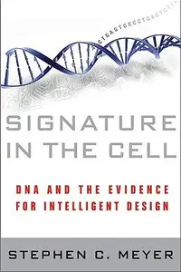 Book cover of Signature in the Cell: DNA and the Evidence for Intelligent Design