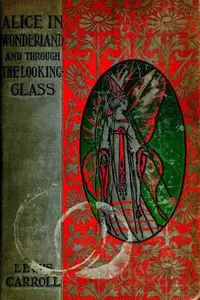 Book cover of Alice's Adventures in Wonderland / Through the Looking Glass