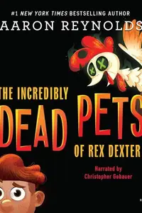 Book cover of Incredibly Dead Pets of Rex Dexter