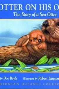 Book cover of Otter On His Own The Story Of A Sea Otter