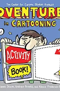 Book cover of Adventures In Cartooning Activity Book