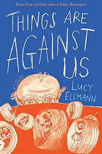 Book cover of Things Are Against Us