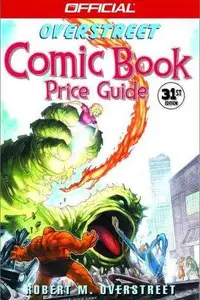Book cover of The Official Overstreet Comic Book Price Guide, 31st Edition