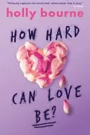 Book cover of How Hard Can Love Be?
