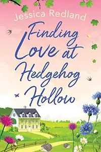 Book cover of Finding Love at Hedgehog Hollow