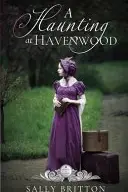 Book cover of A Haunting at Havenwood