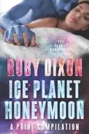 Book cover of Ice Planet Honeymoon - a Compilation