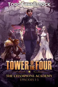 Book cover of Tower of the Four — The Champions Academy: Episodes 1-3