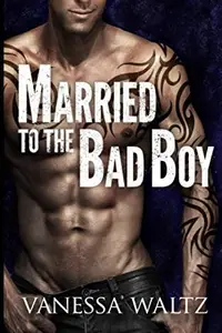 Book cover of Married to the Bad Boy