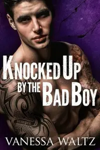 Book cover of Knocked Up by the Bad Boy
