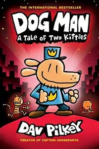 Book cover of Dog Man: A Tale of Two Kitties