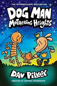 Book cover of Dog Man: Mothering Heights