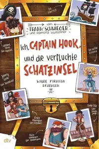Book cover of Ich, Captain Hook, und die verfluchte Schatzinsel – Wilde Piraten erzählen
