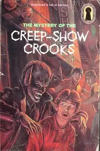 Book cover of The Mystery of the Creep-Show Crooks