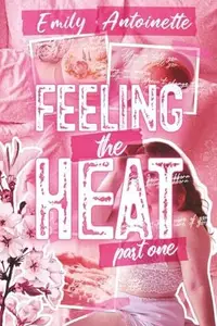 Book cover of Feeling the Heat: Part One