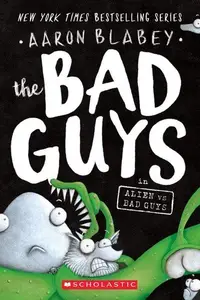 Book cover of The Bad Guys in Alien vs Bad Guys