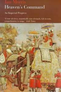 Book cover of Heaven's Command: An Imperial Progress