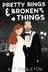 Book cover of Pretty Rings and Broken Things