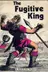 Book cover of The fugitive king