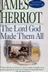 Book cover of The Lord God Made Them All (All Creatures Great & Small)