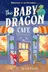 Book cover of The Baby Dragon Cafe