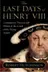 Book cover of The last days of Henry VIII